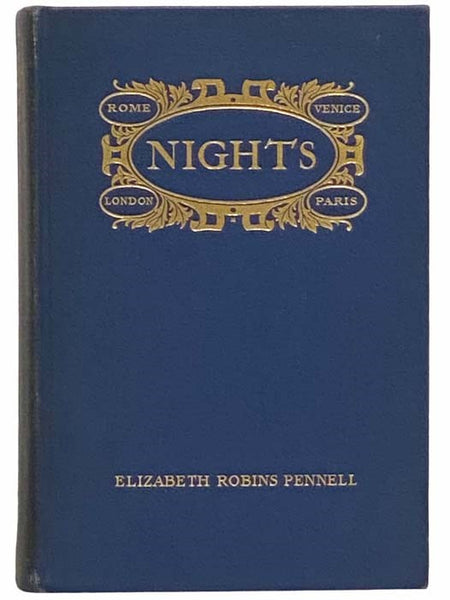 Nights: Rome, Venice, in the Aesthetic Eighties; London, Paris, in the Fighting Nineties