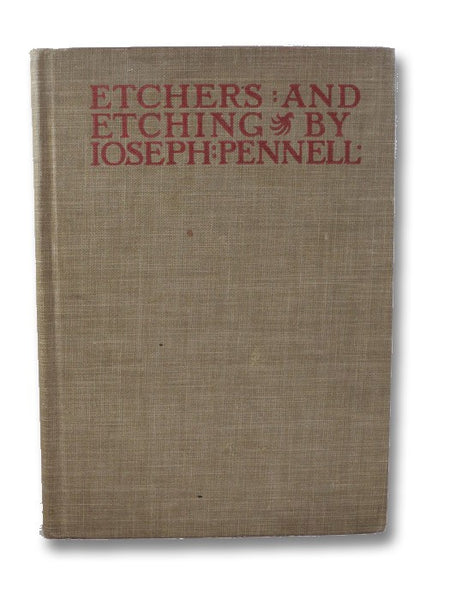 Etchers and Etching: Chapters in the History of the Art Together with Technical Explanations of Modern Artistic Methods