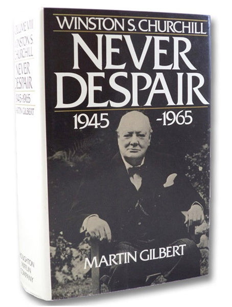 Winston S. Churchill Volume VIII [8]: Never Despair, 1945-1965