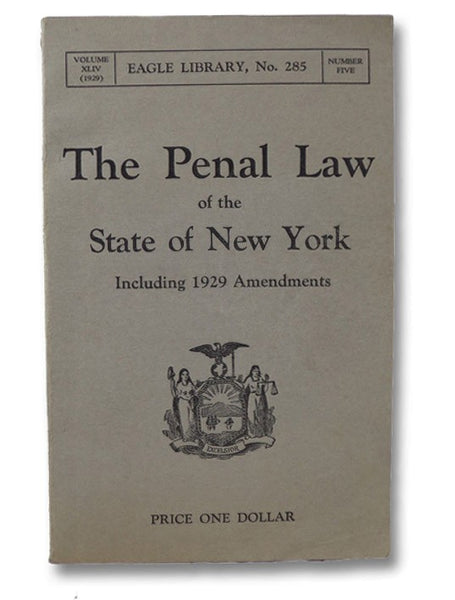 The Penal Law of the State of New York Providing for the Punishment of Crime Including 1929 Amendments