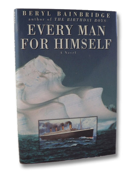 Every Man for Himself: A Novel [of the Titanic Disaster]