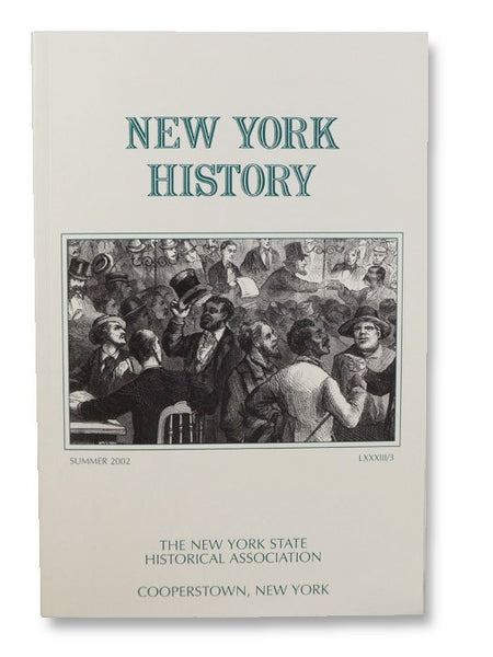 New York History (Vol. LXXXIII, No. 3, Summer 2002)