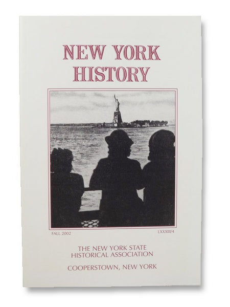 New York History (Vol. LXXXIII, No. 4, Fall 2002)