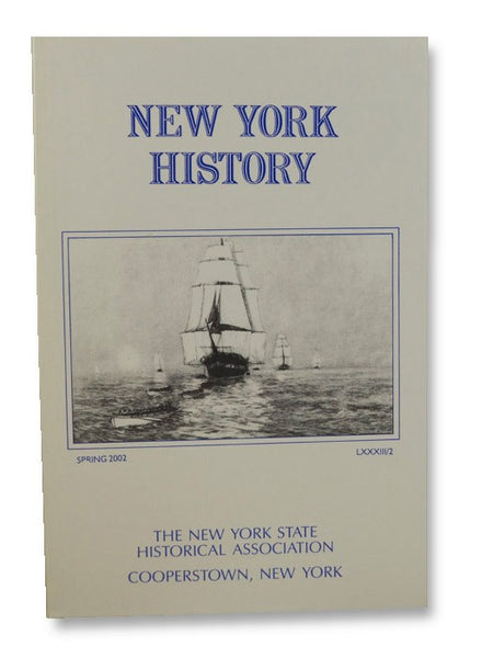 New York History (Vol. LXXXIII, No. 2, Spring 2002)