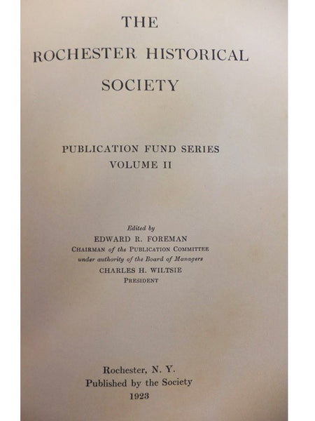The Rochester Historical Society: Publication Fund Series Volume II