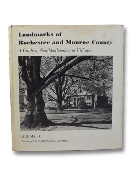 Landmarks of Rochester and Monroe County: A Guide to Neighborhoods and Villages