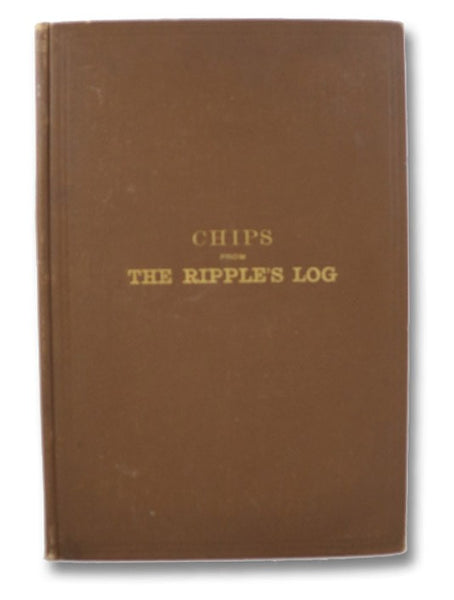 Chips from Our Log, or, Glimpses of Life Aboard the Yacht 'Ripple'