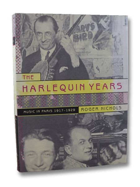 The Harlequin Years: Music in Paris 1917-1929