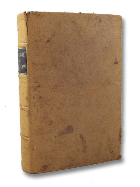 Sunlight and Shadow; or, Gleanings from My Life Work. Comprising Personal Experiences and Opinions, Anecdotes, Incidents, and Reminiscences, Gathered from Thirty-Seven Years' Experience on the Platform and Among the People, at Home and Abroad