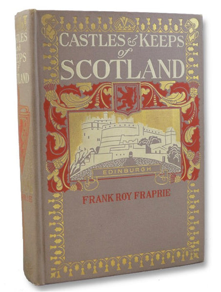 The Castles and Keeps of Scotland: Being a Description of Sundry Fortresses, Towers, Peels, and Other Houses of Strength Built by the Princes and Barons of Old Time in the Highlands, Islands, Inlands, and Borders of the Ancient and Godfearing Kingdom of …