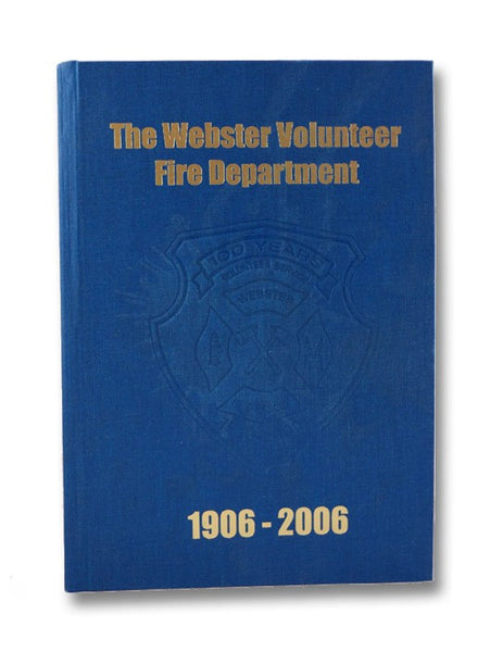 The Webster Volunteer Fire Department, 1906-2006