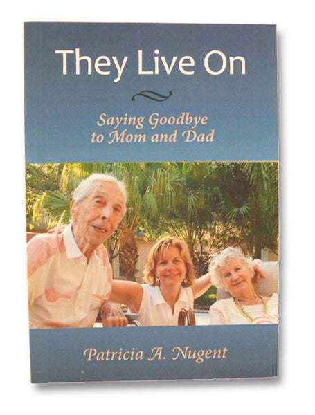 They Live On: Saying Goodbye to Mom and Dad