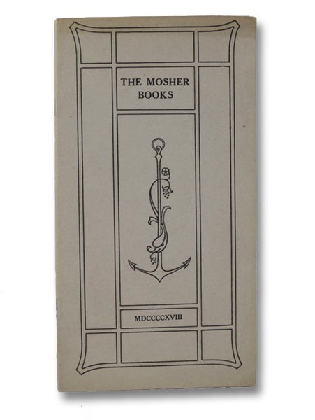 The Mosher Books: A List of Books in Belles Lettres Issued in Choice and Limited Editions