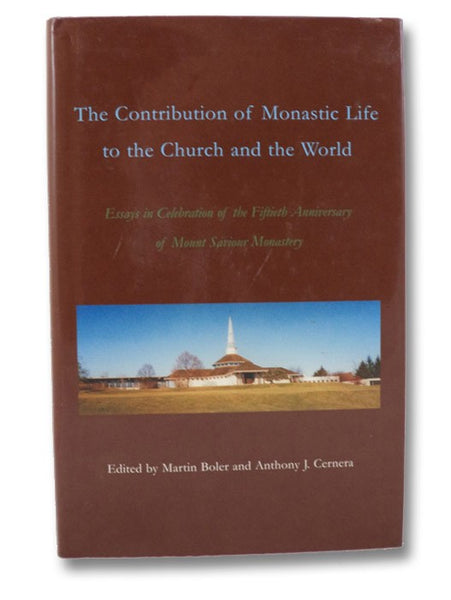 The Contribution of Monastic Life to the Church and the World: Essays in Celebration of the Fiftieth Anniversary of Mount Saviour Monastery