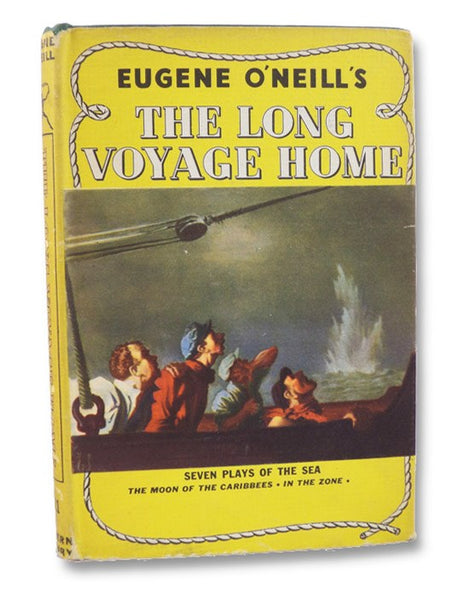 The Long Voyage Home: Seven Plays of the Sea - The Moon of the Caribees; Bound East for Cardiff; The Long Voyage Home; In the Zone; Ile; Where the Cross is Made; The Rope (The Modern Library of the World's Best Books 111)