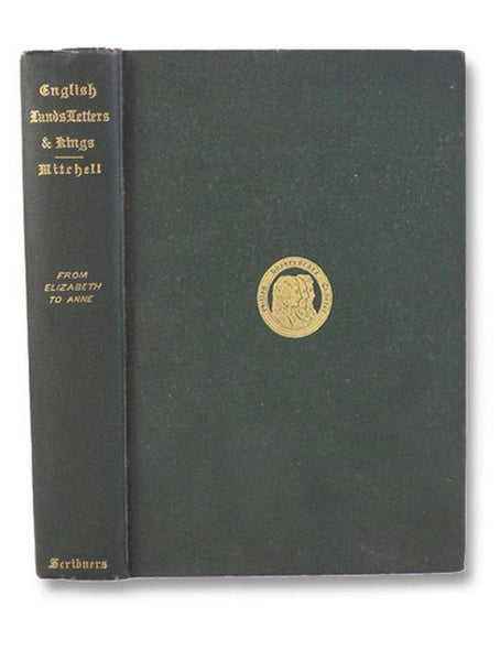 English Lands Letters and Kings, Volume II: From Elizabeth to Anne