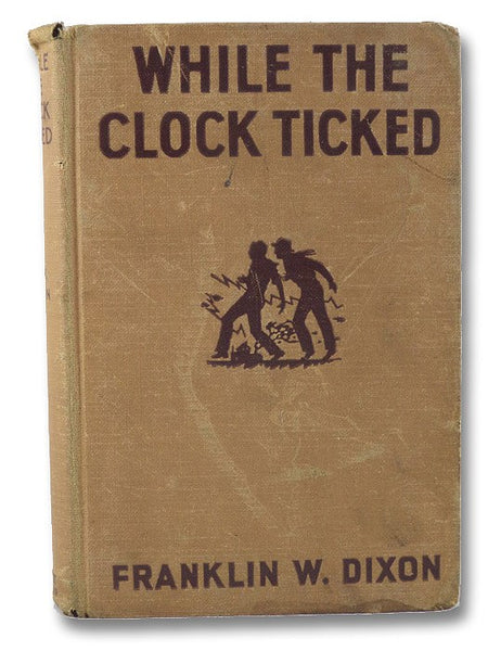 While the Clock Ticked (The Hardy Boys Mystery Stories # 11)