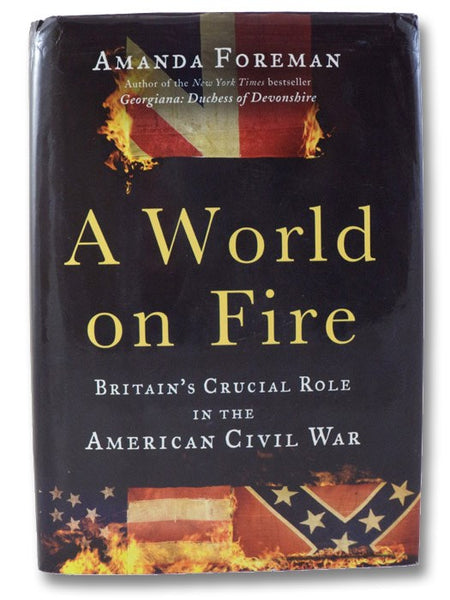 A World on Fire: Britain's Crucial Role in the American Civil War