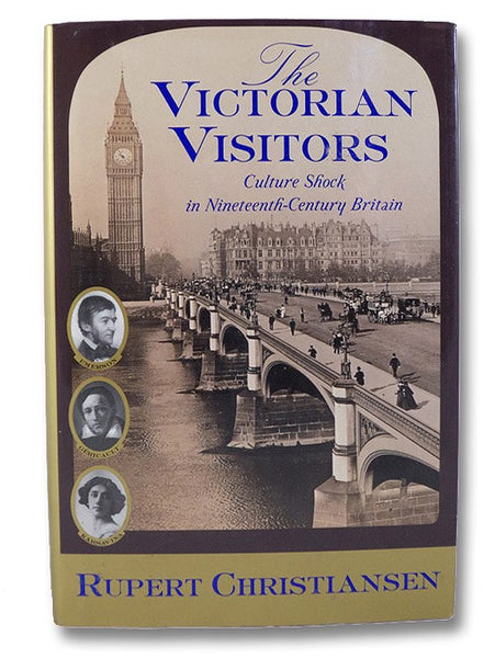 The Victorian Visitors: Culture Shock in Nineteenth-Century Britain
