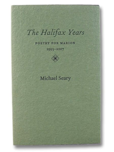 The Halifax Years: Poetry for Marion, 1993-2007