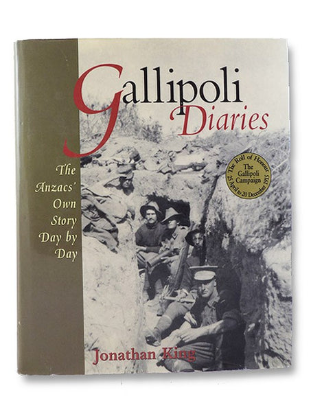 Gallipoli Diaries: The Anzacs' Own Story Day by Day