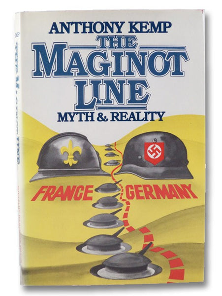 The Maginot Line: Myth & Reality