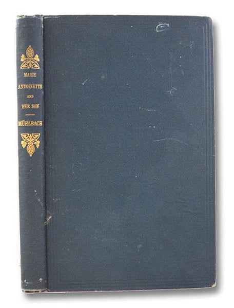 Marie Antoinette and Her Son: An Historical Novel