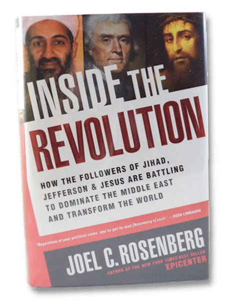 Inside the Revolution: How the Followers of Jihad, Jefferson & Jesus Are Battling to Dominate the Middle East and Transform The World