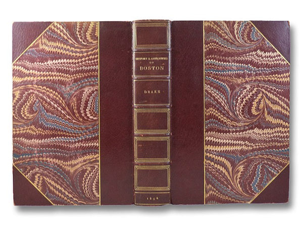 The History and Antiquities of Boston, the Capital of Massachusetts and Metropolis of New England, from its Settlement in 1630, to the Year 1770. Also, an Introductory History of the Discovery and Settlement of New England. With Notes, Critical and Illus…