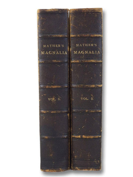 Magnalia Christi Americana; or, The Ecclesiastical History of New-England, from its First Planting, in the Year 1620, unto the Year of Our Lord 1698. In Seven Books., in Two Volumes, with an Introduction and Occasional Notes, and Translations of the Hebr…