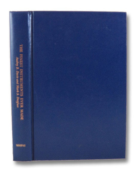 The Finest Instruments Ever Made: A Bibliography of Medical, Dental, Optical, and Pharmaceutical Company Trade Literature; 1700-1939