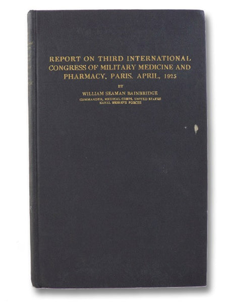 Report on Third International Congress of Military Medicine and Pharmacy, Paris, April, 1925