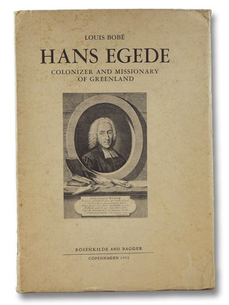 Hans Egede: Colonizer and Missionary of Greenland