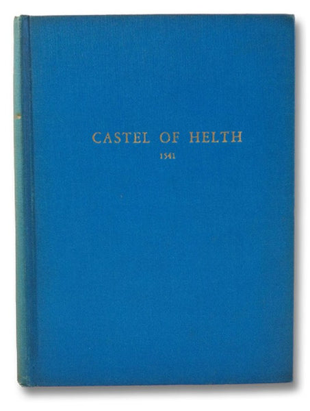 The Castel of Helth (Scholars' Facsimiles & Reprints) [The Castell of Health / The Castle of Health]