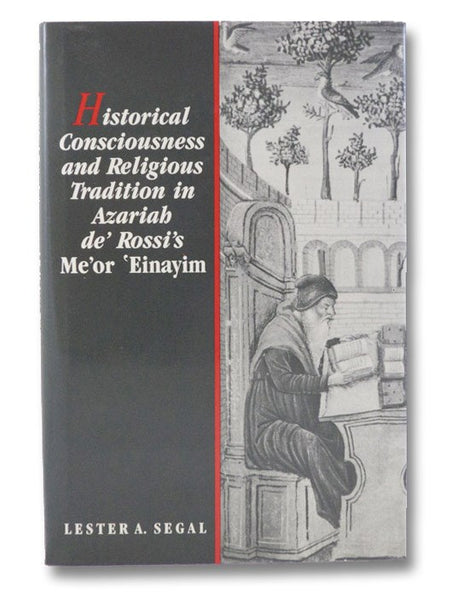 Historical Consciousness and Religious Tradition in Azariah de'Rossi's Me'or 'Einayim