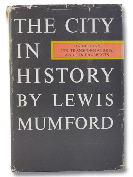 The City in History: Its Origins, Its Transformations and Its Prospects