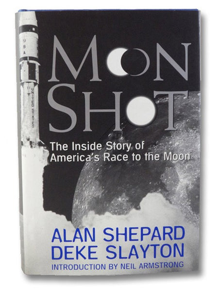 Moon Shot: The Inside Story of America's Race to the Moon