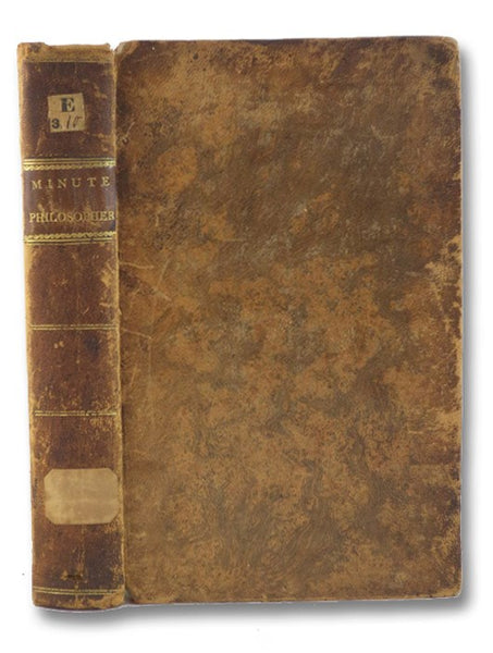 Alciphron, or the Minute Philosopher. In Seven Dialogues. Containing an Apology for the Christian Religion, Against Those Who Are Called Free-Thinkers.