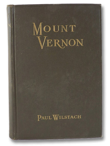 Mount Vernon: Washington's Home and the Nation's Shrine