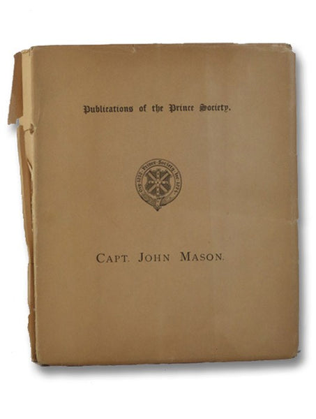 Capt. John Mason, the Founder of New Hampshire. Including His Tract on Newfoundland, 1620; the American Charters in which he was a Grantee; with Letters and Other Historical Documents. Together with a Memoir