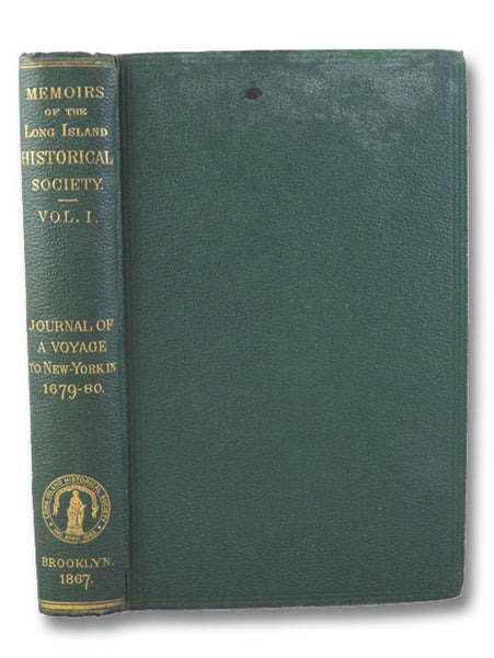 Journal of a Voyage to New York and a Tour in Several of the American Colonies in 1679-80, Translated from the Original Manuscript in Dutch (Memoirs of the Long Island Historical Society. Volume I.)
