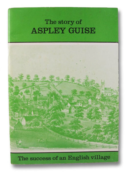 The Story of Aspley Guise: The Success of an English Village