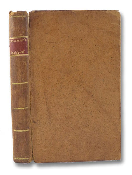 The Universal Restoration: Exhibited in a Series of Dialogues, between a Minister and His Friend. Comprehending the Substance of Several Conversations, That the Author Hath Had with Various Persons, both in America and Europe, on That Interesting Subject…