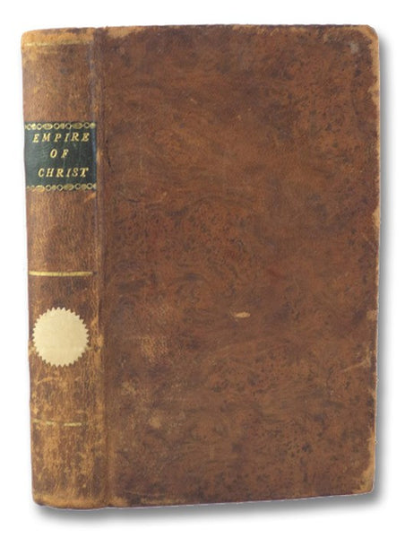 The Process and Empire of Christ; From His Birth to the End of the Mediatorial Kingdom; A Poem, in Twelve Books.