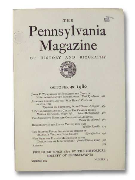 The Pennsylvania Magazine of History and Biography, Volume CIV, No. 4, October, 1980