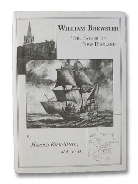 William Brewster, 'The Father of New England': His Life and Times, 1567-1644