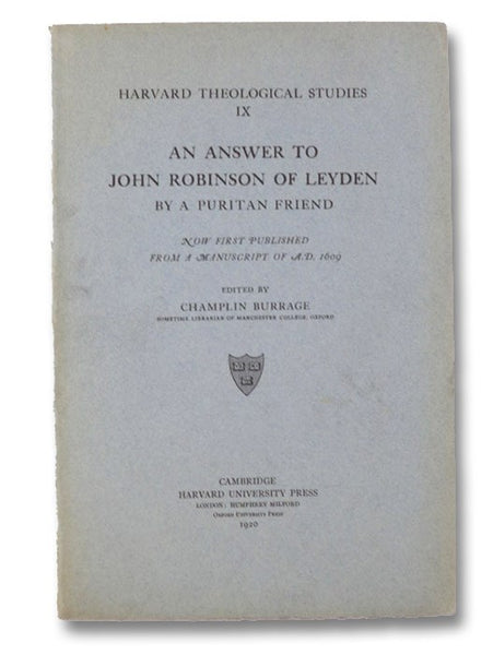 An Answer to John Robinson of Leyden, Now First Published from a Manuscript of A.D. 1609 (Harvard Theological Studies Series Volume IX [9])