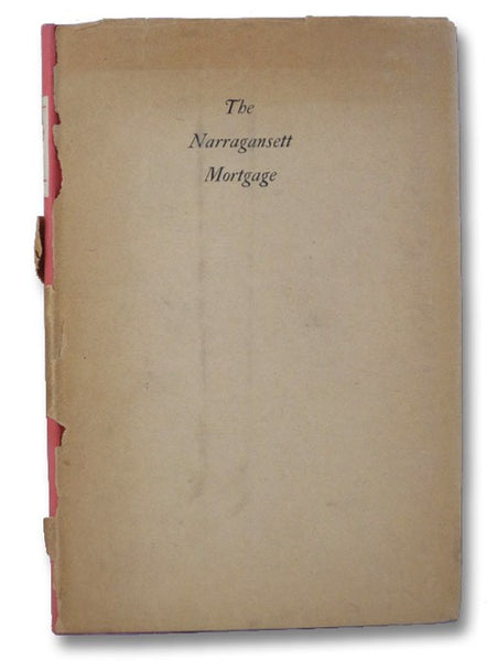 The Narragansett Mortgage: The Documents Concerning the Alien Purchases in Southern Rhode Island, Issued at the General Court of the Society of Colonial Wars in the State of Rhode Island and Providence Plantations, December 30, 1925