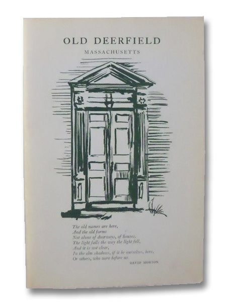 A Brief History of Old Deerfield, Including a Description of Places Open to the Public, as well as Miscellaneous Information
