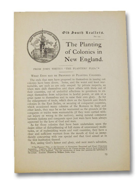 The Planting of Colonies in New England. - From John White's The Planters' Plea. (Old South Leaflets No. 154)